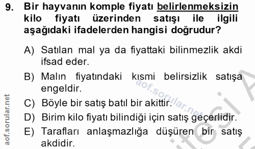 9. soru: Bir hayvanın komple fiyatı belirlenmeksizin kilo fiyatı üzerinden satışı ile ilgili aşağıdaki ifadelerden hangisi doğ…