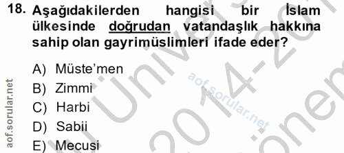 18. soru: Aşağıdakilerden hangisi bir Islam ülkesinde doğrudan vatandaşlık hakkına sahip olan gayrimüslimleri ifade eder? A) Mü…