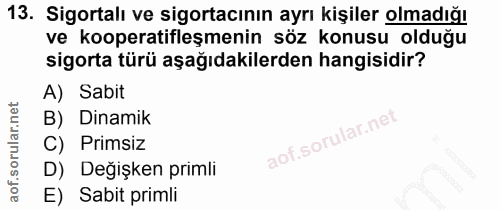 13. soru: Sigortalı ve sigortacının ayrı kişiler olmadığı ve kooperatifleşmenin söz konusu olduğu sigorta türü aşağıdakilerden…
