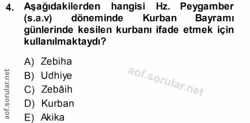 4. soru: Aşağıdakilerden hangisi Hz. Peygamber g alerind besmin kurbanurbade etmek immı döneminde Kurban Bayramı kullanılmakta…