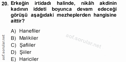 20. soru: Erkeğin irtidadı halinde, nikâh akdinin kadının iddeti boyunca devam edeceği görüşü aşağıdaki mezheplerden hangisine…