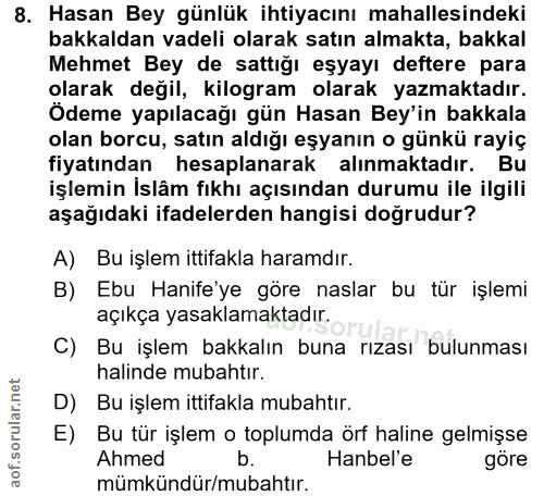 8. soru: Hasan Bey günlük ihtiyacını mahallesindeki bakkaldan vadeli olarak satın almakta, bakkal Mehmet Bey de sattığı eşyayı…