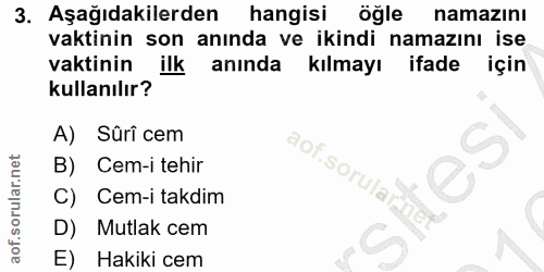 3. soru: Aşağıdakilerden hangisi öğle namazını vaktinin son anında ve ikindi namazını ise vaktinin ilk anında kılmayı ifade iç…