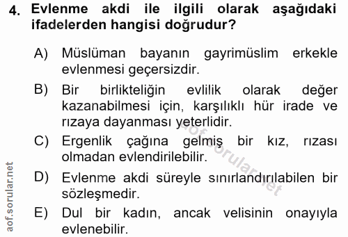 4. soru: Evlenme akdi ile ilgili olarak aşağıdaki ifadelerden hangisi doğrudur? A) Müslüman bayanın gayrimüslim erkekle evlenm…