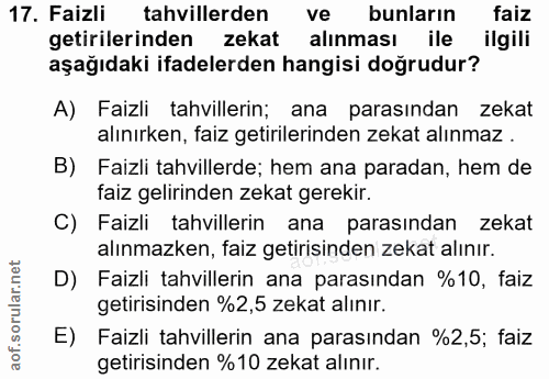 17. soru: Faizli tahvillerden ve bunların faiz getirilerinden zekat alinması ile ilgili aşağıdaki ifadelerden hangisi doğrudur?…
