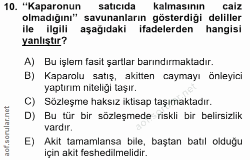 10. soru: "Kaparonun satıcıda kalmasının caiz olmadığını" savunanların gösterdiği deliller ile ilgili aşağıdaki ifadelerden han…