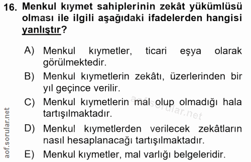 16. soru: Menkul kıymet sahiplerinin zekât yükümlüsü olması ile ilgili aşağıdaki ifadelerden hangisi yanlıştır? A) Menkul kıyme…