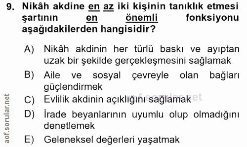 9. soru: Nikâh akdine en az iki kişinin tanıklık etmesi şartının en önemli fonksiyonu aşağıdakilerden hangisidir? A) Nikâh akd…