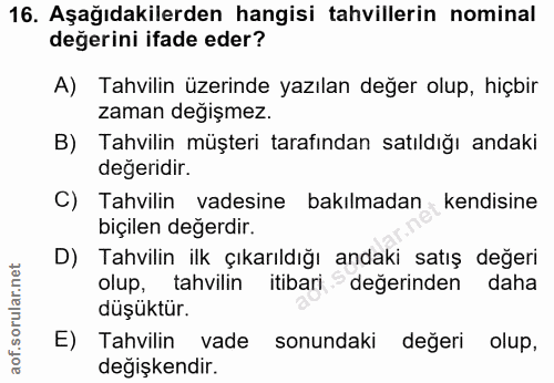 16. soru: Aşağıdakilerden hangisi tahvillerin nominal değerini ifade eder? A) Tahvilin üzerinde yazılan değer olup, hiçbir zama…