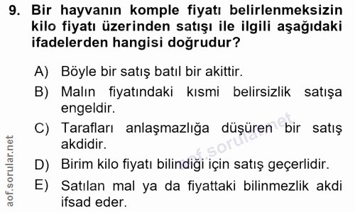 9. soru: Bir hayvanın komple fiyatı belirlenmeksizin kilo fiyatı üzerinden satışı ile ilgili aşağıdaki ifadelerden hangisi doğ…