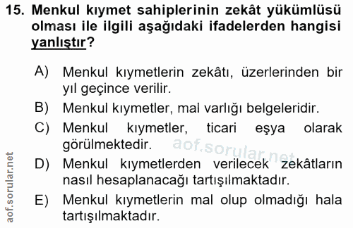 15. soru: Menkul kıymet sahiplerinin zekât yükümlüsü olması ile ilgili aşağıdaki ifadelerden hangisi yanlıştır? A) Menkul kıyme…