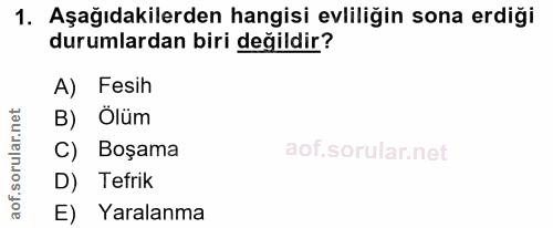 1. soru: Aşağıdakilerden hangisi evliliğin sona erdiği durumlardan biri değildir? A) Fesih B) Ölüm C) Boşama D) Tefrik E) Yara…