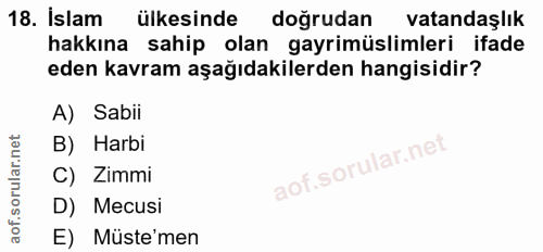 18. soru: İslam ülkesinde dogrudan vatandaşlık hakkına sahip olan gayrimüslimleri ifade eden kavram aşağıdakilerden hangisidir?…