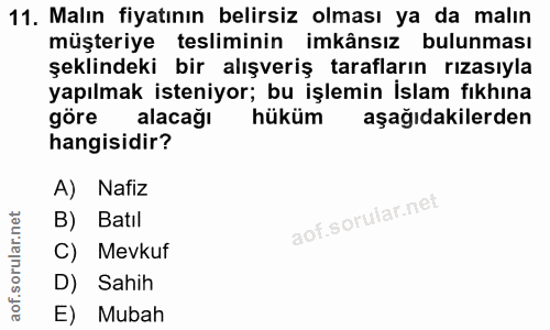 11. soru: Malın fiyatının belirsiz olması ya da malın müşteriye tesliminin imkânsız bulunması şeklindeki bir alışveriş taraflar…