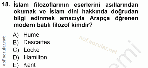 18. soru: İslam filozoflarının eserlerini asıllarindan okumak ve İslam dini hakkında doğrudan bilgi edinmek amacıyla Arapça öğr…