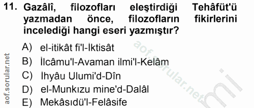 11. soru: Gazâli, filozofları eleştirdiği Tehâfüt'ü yazmadan önce, filozofların fikirlerini incelediği hangi eseri yazmıştır? A…