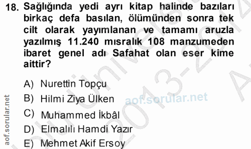 18. soru: Sağlığında yedi ayrı kitap halinde bazıları birkaç defa basılan, ölümünden sonra tek cilt olarak yayımlanan ve tamamı…