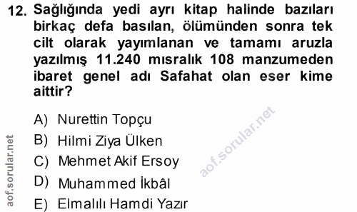 12. soru: Sağlığında yedi ayrı kitap halinde bazıları birkaç defa basılan, ölümünden sonra tek cilt olarak yayımlanan ve tamamı…