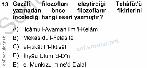 13. soru: Gazâli, filozofları eleştirdiği Tehâfüt'ü yazmadan once, filozofların fikirlerini incelediği hangi eseri yazmıştır? A…