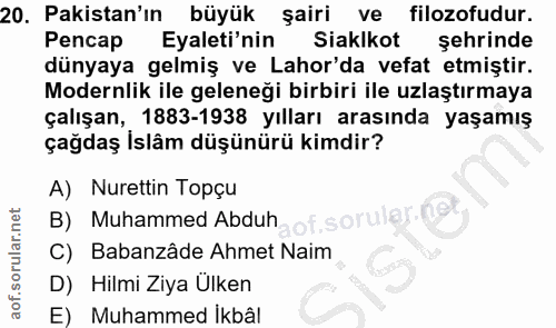 20. soru: Pakistan'ın büyük şairi ve filozofudur. Pencap Eyaleti'nin Siaklkot şehrinde dünyaya gelmiş ve Lahor'da vefat etmişti…