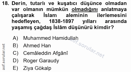 18. soru: Derin, tutarlı ve kuşatıcı düşünce olmadan var olmanın mümkün olmadığını anlatmaya çalışarak İslam aleminin ilerlemes…