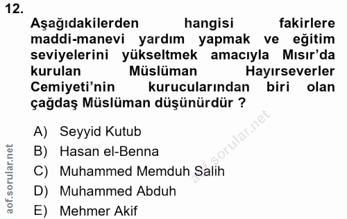 12. soru: Aşağıdakilerden hangisi fakirlere maddi-manevi yardım yapmak ve eğitim seviyelerini yükseltmek amacıyla Mısır'da kuru…