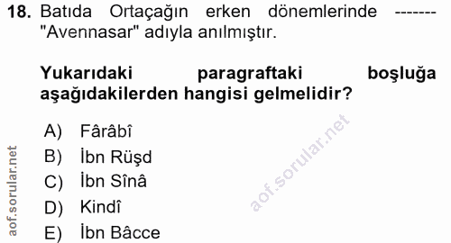 18. soru: Batıda Ortaçağın erken dönemlerinde "Avennasar" adıyla anılmıştır. Yukarıdaki paragraftaki boşluğa aşağıdakilerden ha…