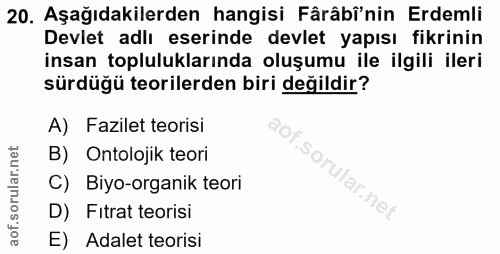 20. soru: Aşağıdakilerden hangisi Fârâbi'nin Erdemli Devlet adlı eserinde devlet yapısı fikrinin insan topluluklarında oluşumu…