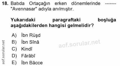 18. soru: Batıda Ortaçağın erken dönemlerinde "Avennasar" adıyla anılmıştır. Yukarıdaki paragraftaki boşluğa aşağıdakilerden ha…