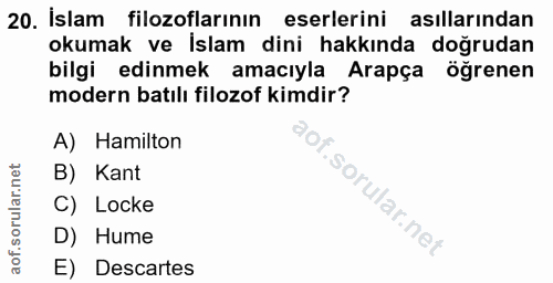 20. soru: İslam filozoflarının eserlerini asıllarından okumak ve İslam dini hakkında doğrudan bilgi edinmek amacıyla Arapça öğr…