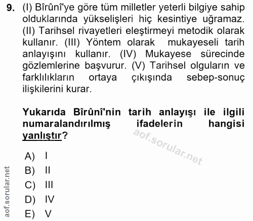 9. soru: (I) Birünîye göre tüm milletler yeterli bilgiye sahip olduklarında yükselişleri hiç kesintiye uğramaz. (II) Tarihsel…