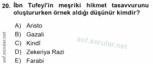 20. soru: İbn Tufeyl'in meşriki hikmet tasavvurunu oluştururken örnek aldığı düşünür kimdir? A) Aristo B) Gazali C) Kindî D) Ze…