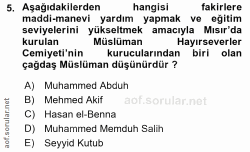 5. soru: Aşağıdakilerden hangisi fakirlere maddi-manevi yardım yapmak ve eğitim seviyelerini yükseltmek amacıyla Mısır'da kuru…