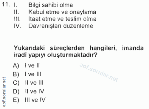 11. soru: l. Bilgi sahibi olma II. Kabul etme ve onaylama III. Itaat etme ve teslim olma IV. Davranışları duzenleme Yukarıdaki…