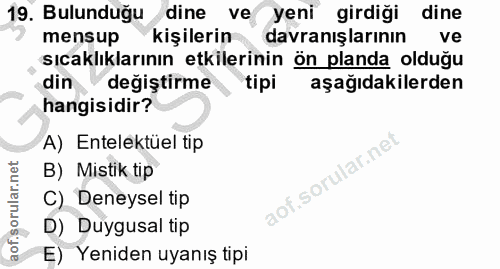 19. soru: Bulunduğu dine ve yeni girdiği dine mensup kişilerin davranışlarının ve sıcaklıklarının etkilerinin ön planda olduğu…