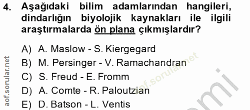 4. soru: Aşağıdaki bilim adamlarından hangileri, dindarlığın biyolojik kaynakları ile ilgili araştırmalarda ön plana çıkmışlar…