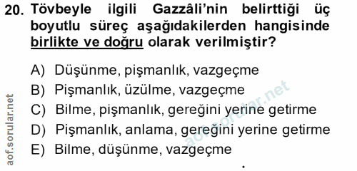 20. soru: Tövbeyle ilgili Gazâli'nin belirttiği üç boyutlu süreç aşağıdakilerden hangisinde birlikte ve doğru olarak verilmişti…