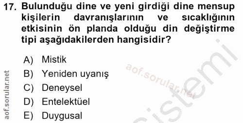 17. soru: Bulunduğu dine ve yeni girdiği dine mensup kişilerin davranışlarının ve sıcaklığının etkisinin ön planda olduğu din d…