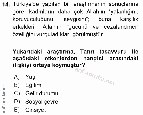 14. soru: Türkiye'de yapılan bir araştırmanın sonuçlarına göre, kadınların daha çok Allah'ın "yakınlığını, koruyuculuğunu, sevg…