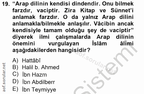 19. soru: "Arap dilinin kendisi dindendir. Onu bilmek farzdır, vaciptir. Zira Kitap ve Sünnet'i anlamak farzdır. O da yalnız Ar…