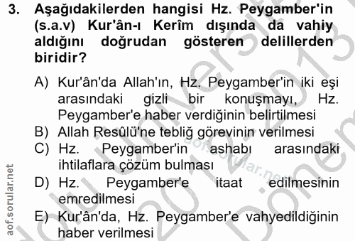 3. soru: Aşağıdakilerden hangisi Hz. Peygamber'in (s.a.v) Kur'ân-ı Kerîm dışında da vahiy aldığını doğrudan gösteren • delille…