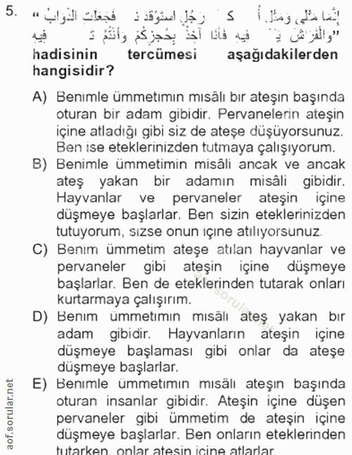 5. soru: إِنَّمَا مَلى وَمَثَّل أ ك رَجُلِ استّوْقَدَ ذ فَجَعَاتِ الذوَابُ » .5 "وَالْفَرَشَ بَ hadisinin tercümesi aşağıdakil…