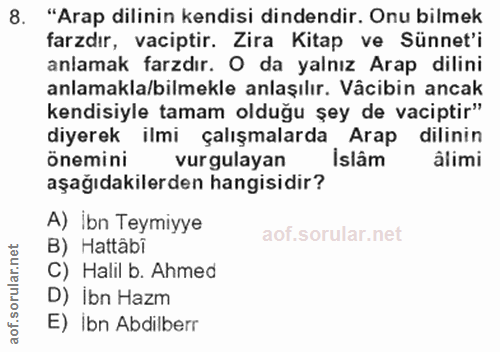 8. soru: "Arap dilinin kendisi dindendir. Onu bilmek farzdır, vaciptir. Zira Kitap ve Sünnet'i anlamak farzdır. O da yalnız Ar…