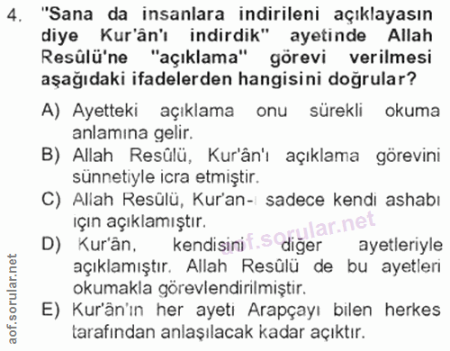 4. soru: "Sana da insanlara indirileni açıklayasın diye Kur'ân'ı indirdik" ayetinde Allah Resûlü'ne "açıklama" görevi verilmes…