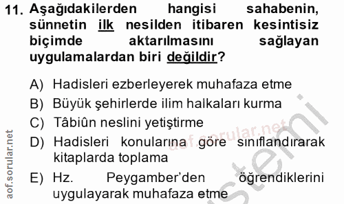 11. soru: Aşağıdakilerden hangisı sahabenin, sünnetin ilk nesilden itibaren kesintisiz biçimde aktarılmasını sağlayan uygulamal…