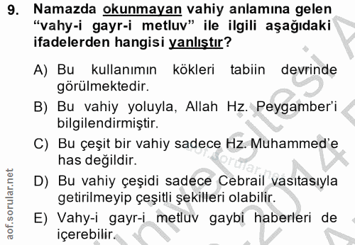 9. soru: Namazda okunmayan vahiy anlamına gelen "vahy-i gayr-i metluv" ile ilgili aşağıdaki ifadelerden hangisi yanlıştır? A)…