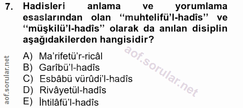 7. soru: Hadisleri anlama ve yorumlama esaslarından olan "muhtelifü'l-hadîs" ve "müşkilü'l-hadis" olarak da anılan disiplin aş…