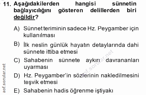 11. soru: Aşağıdakilerden hangisi sünnetin bağlayıcılığını gösteren delillerden biri değildir? A) Sünnetteriminin sadece Hz. Pe…