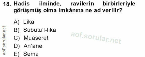 18. soru: Hadis ilminde, ravilerin birbirleriyle görüşmüş olma imkânina ne ad verilir? A) Lika B) Subutu'l-lika C) Muaseret D)…