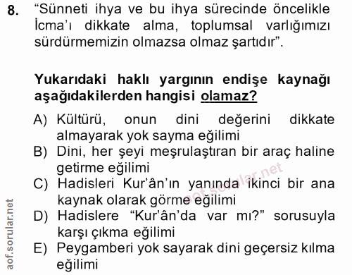 8. soru: "Sünneti ihya ve bu ihya sürecinde öncelikle Icma'ı dikkate alma, toplumsal varlığımızı sürdürmemizin olmazsa olmaz ş…